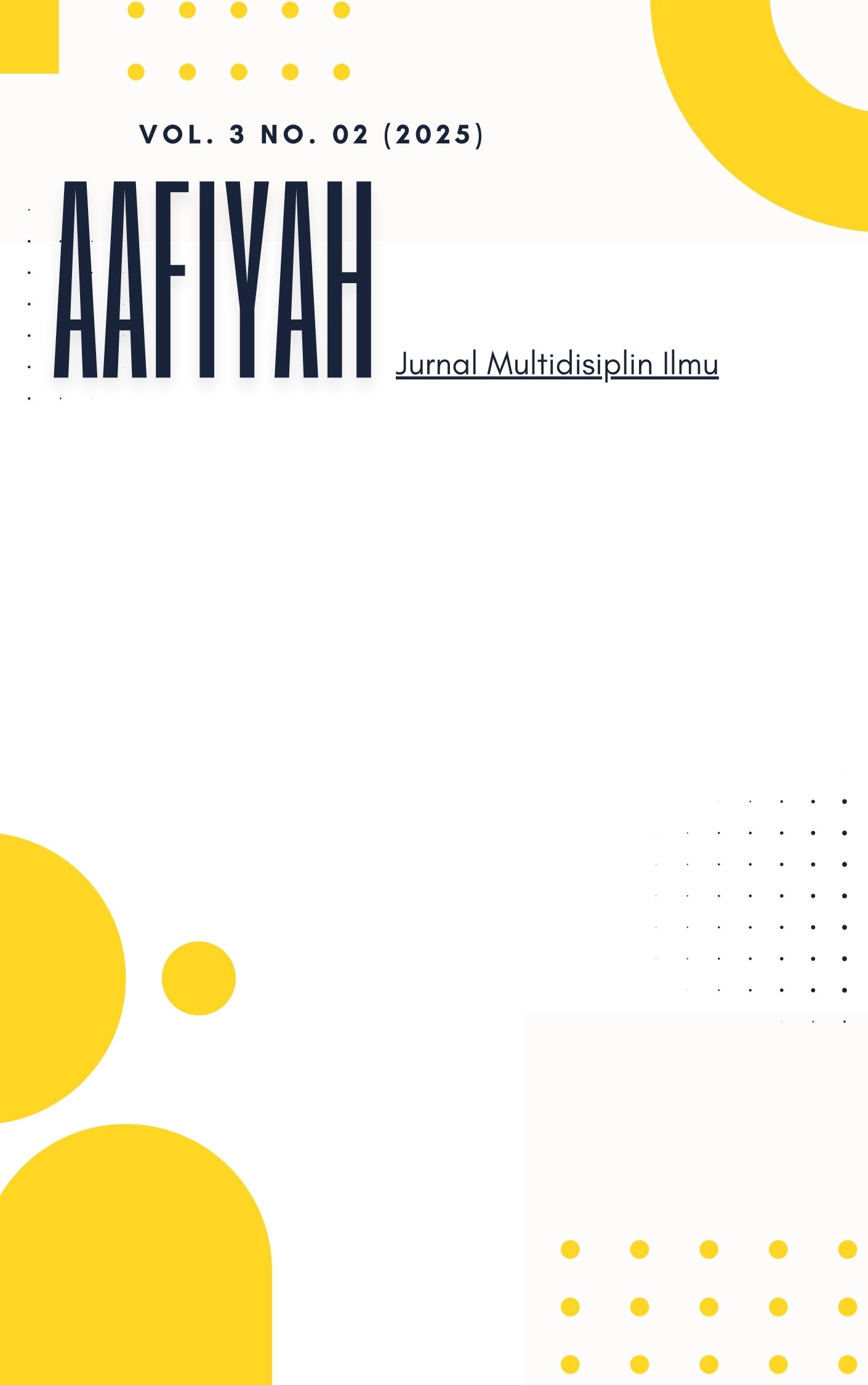 					View Vol. 3 No. 02 (2025): Aafiyah: Jurnal Multidisiplin Ilmu
				