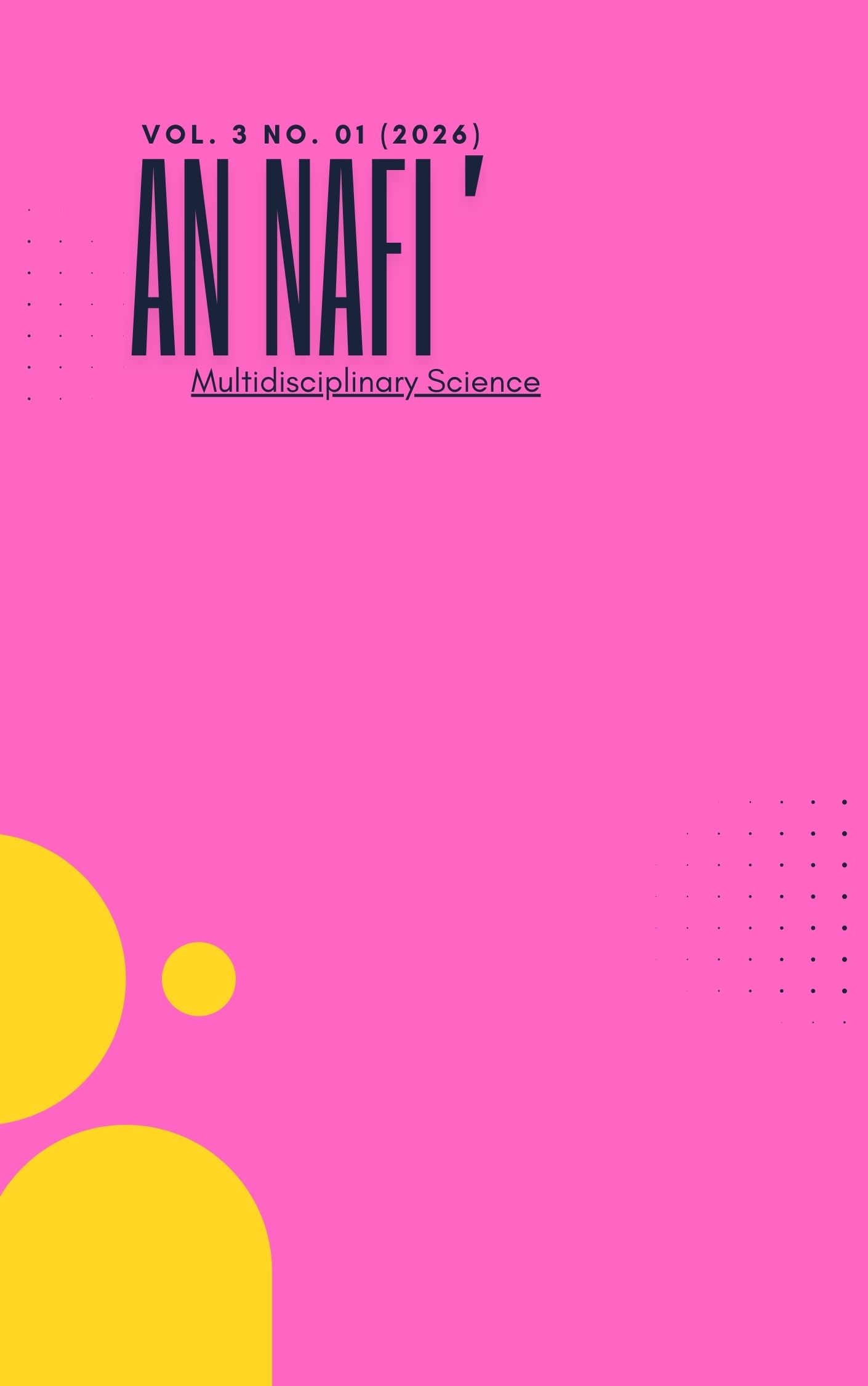 					View Vol. 3 No. 01 (2026): An Nafi’; Multidisciplinary Science
				