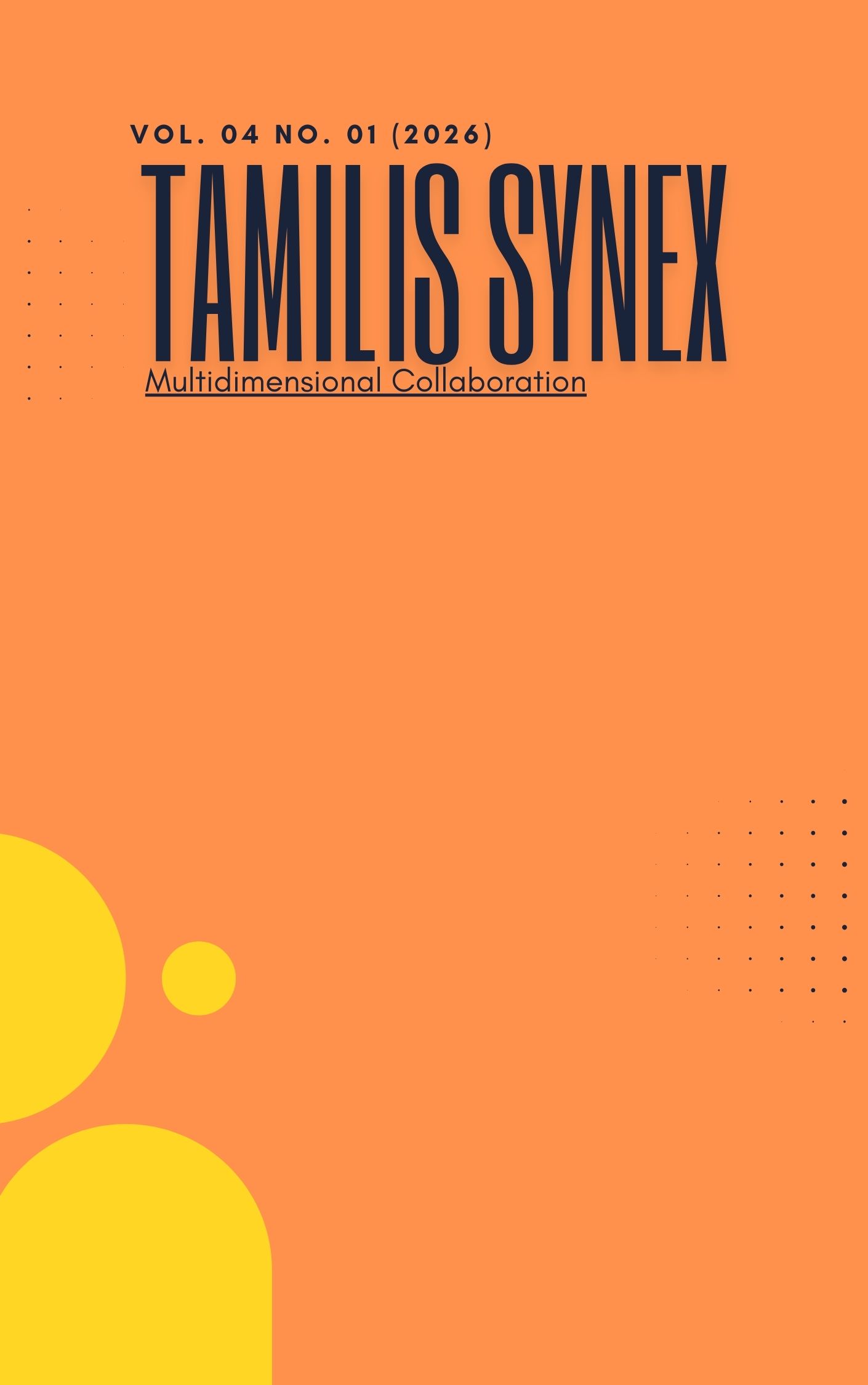 					View Vol. 4 No. 01 (2026): Tamilis Synex: Multidimensional Collaboration
				