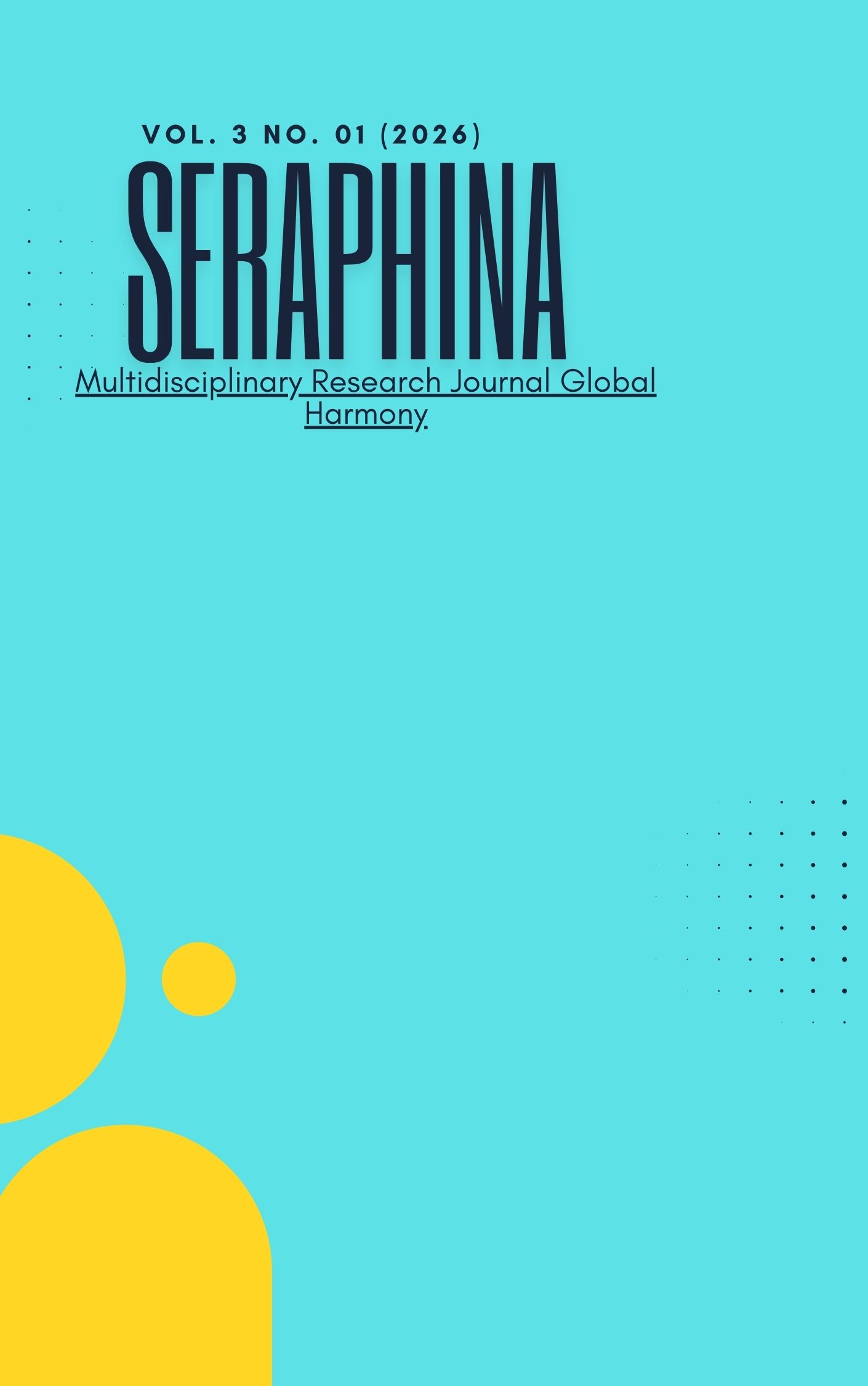 					View Vol. 3 No. 01 (2026): Seraphina: Multidisciplinary Research Journal Global Harmony
				