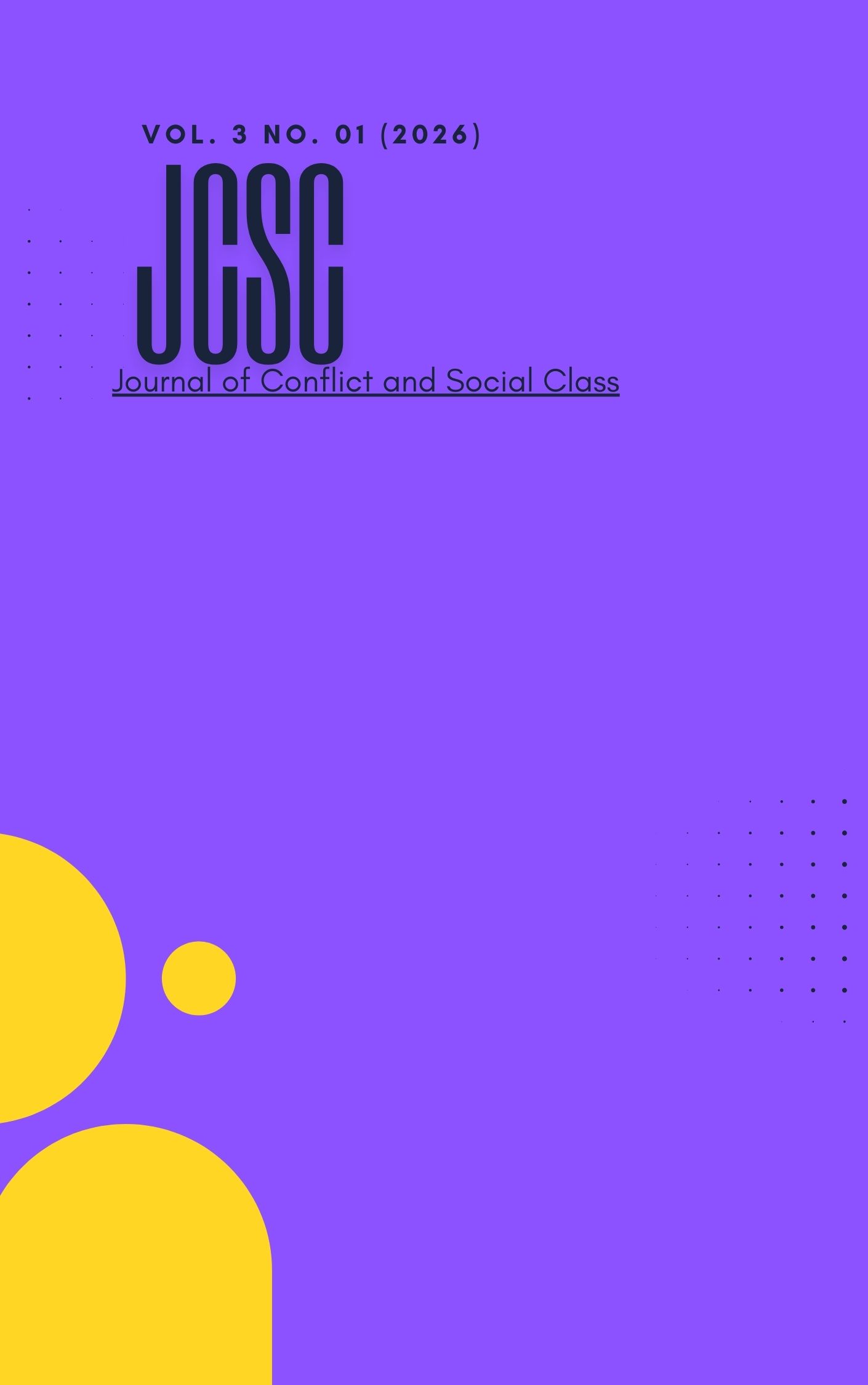 					View Vol. 3 No. 01 (2026): Journal of Conflict and Social Class (JCSC)
				