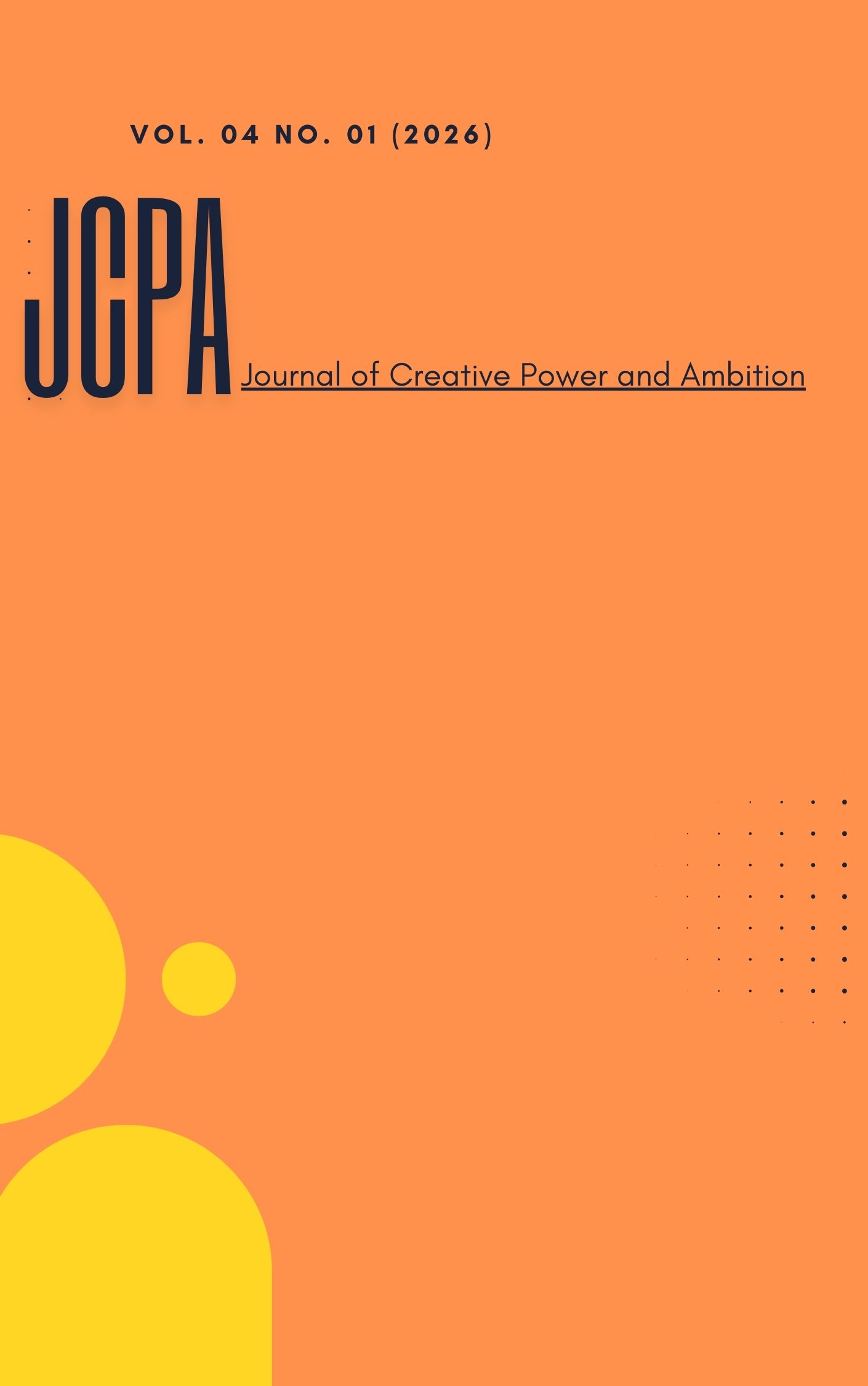 					View Vol. 4 No. 01 (2026): Journal of Creative Power and Ambition (JCPA)
				